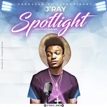 J'ray - Spotlight (prod. Kiddominant)